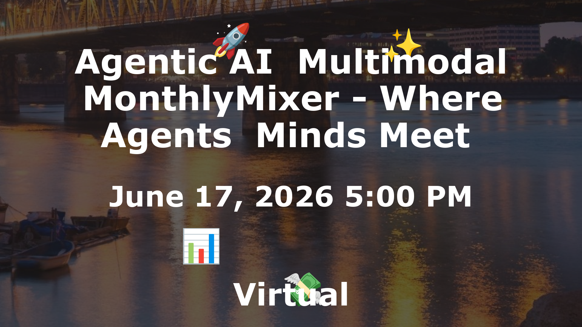 Agentic AI  Multimodal MonthlyMixer - Where Agents  Minds Meet  event image
